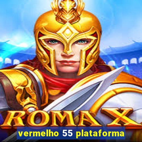 vermelho 55 plataforma